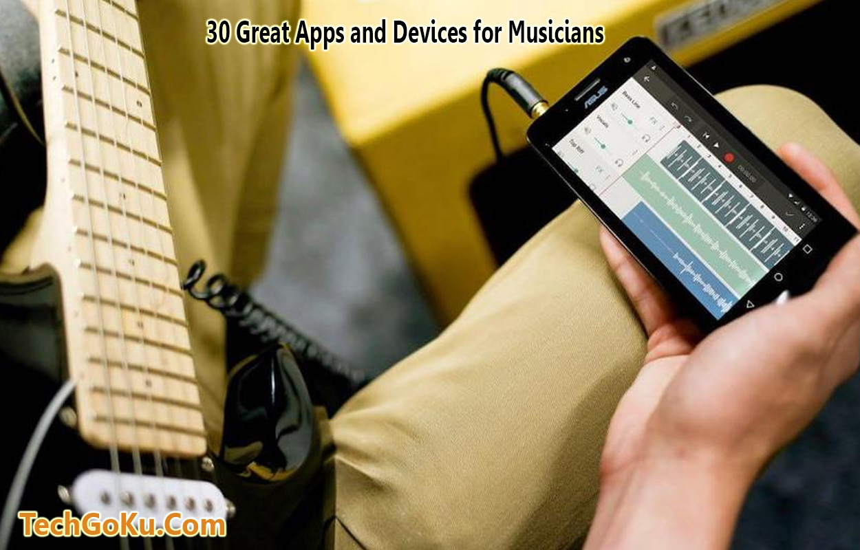 30 Great Apps and Devices for Musicians