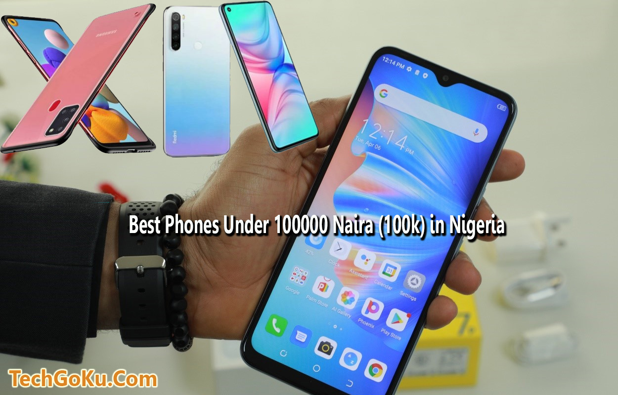 Best Phones Under 100000 Naira (100k) in Nigeria