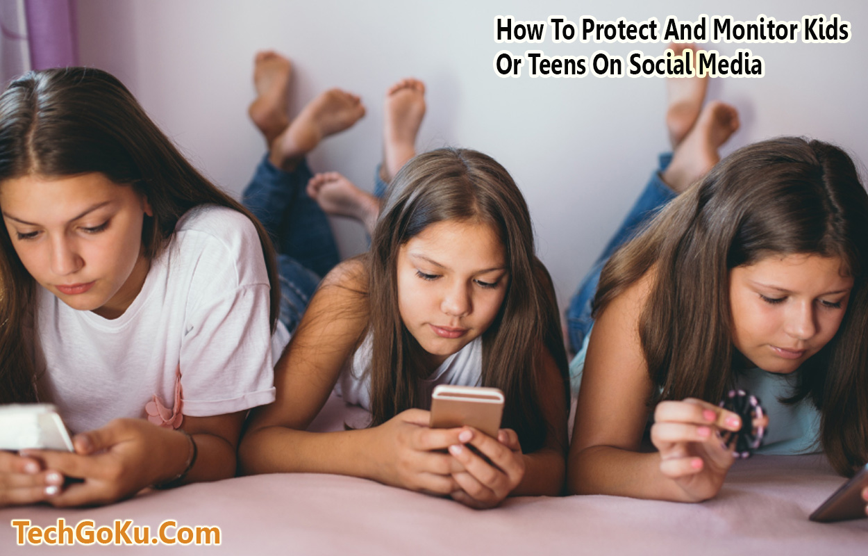How To Protect And Monitor Kids Or Teens On Social Media