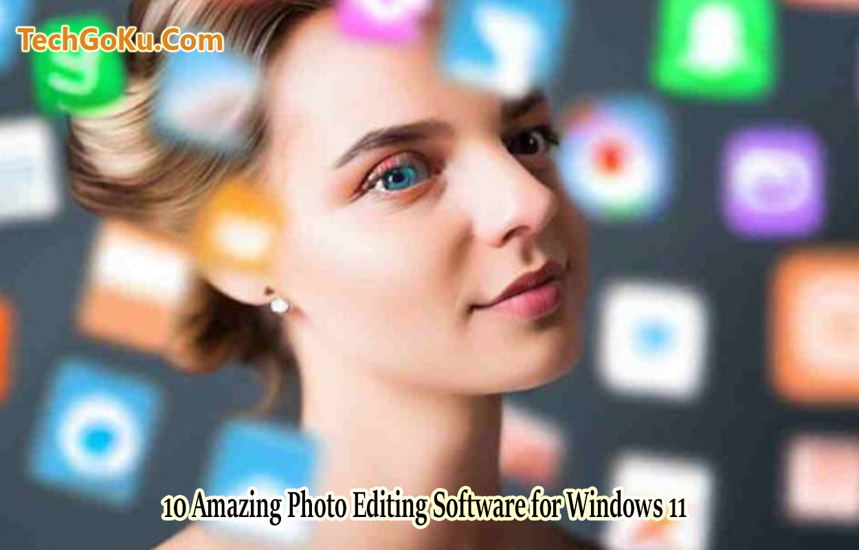 10 Amazing Photo Editing Software for Windows 11