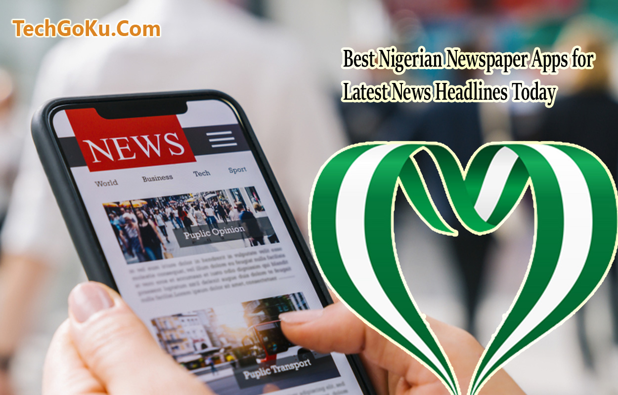 Best Nigerian Newspaper Apps for Latest News Headlines Today