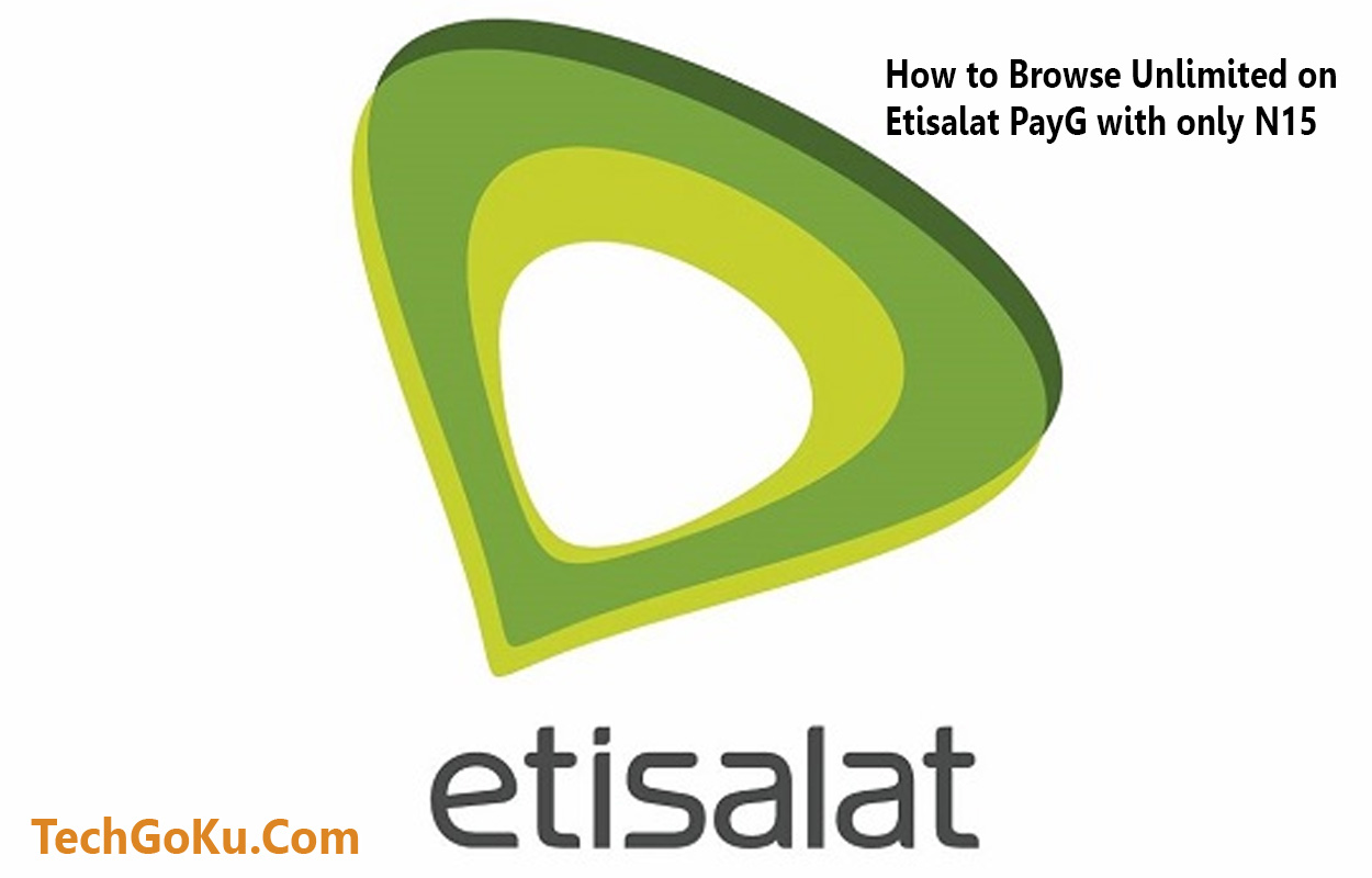 How to Browse Unlimited on Etisalat PayG with only N15