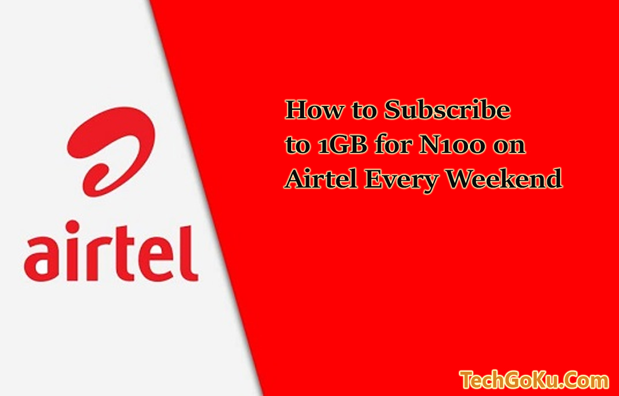 How to Subscribe to 1GB for N100 on Airtel Every Weekend